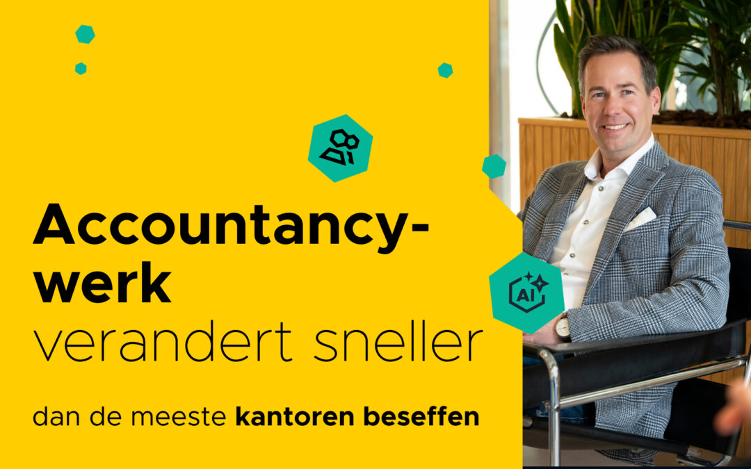 Accountancywerk verandert sneller dan de meeste kantoren beseffen